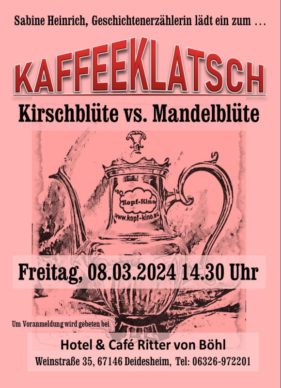 "Kaffeeklatsch - Kirschblüte vs. Mandelblüte - Ein Dialog in Geschichtsform" Hotel & Café Ritter von Böhl
